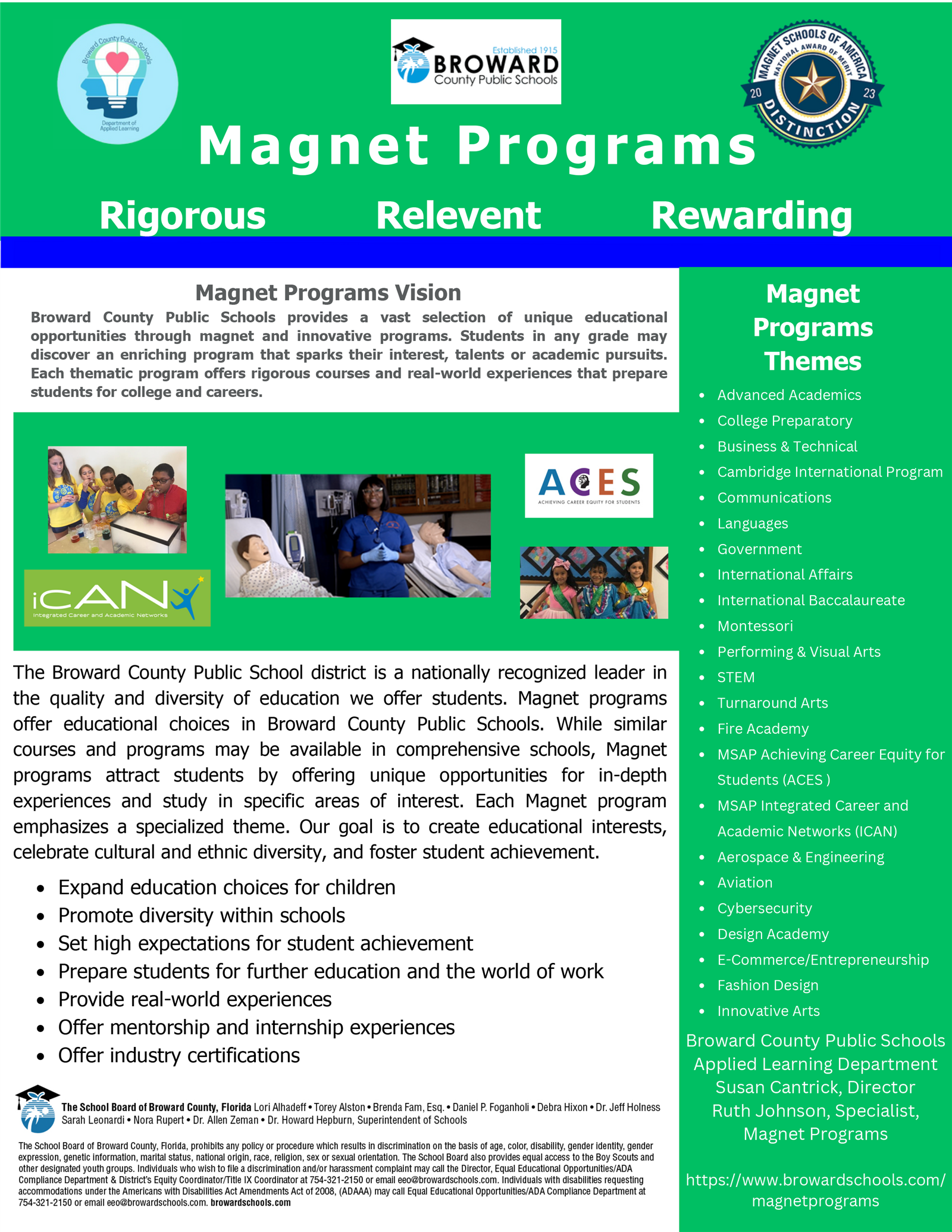 Magnet Programs Vision: To provide a vast selection of unique educational opportunities through magnet and innovative program